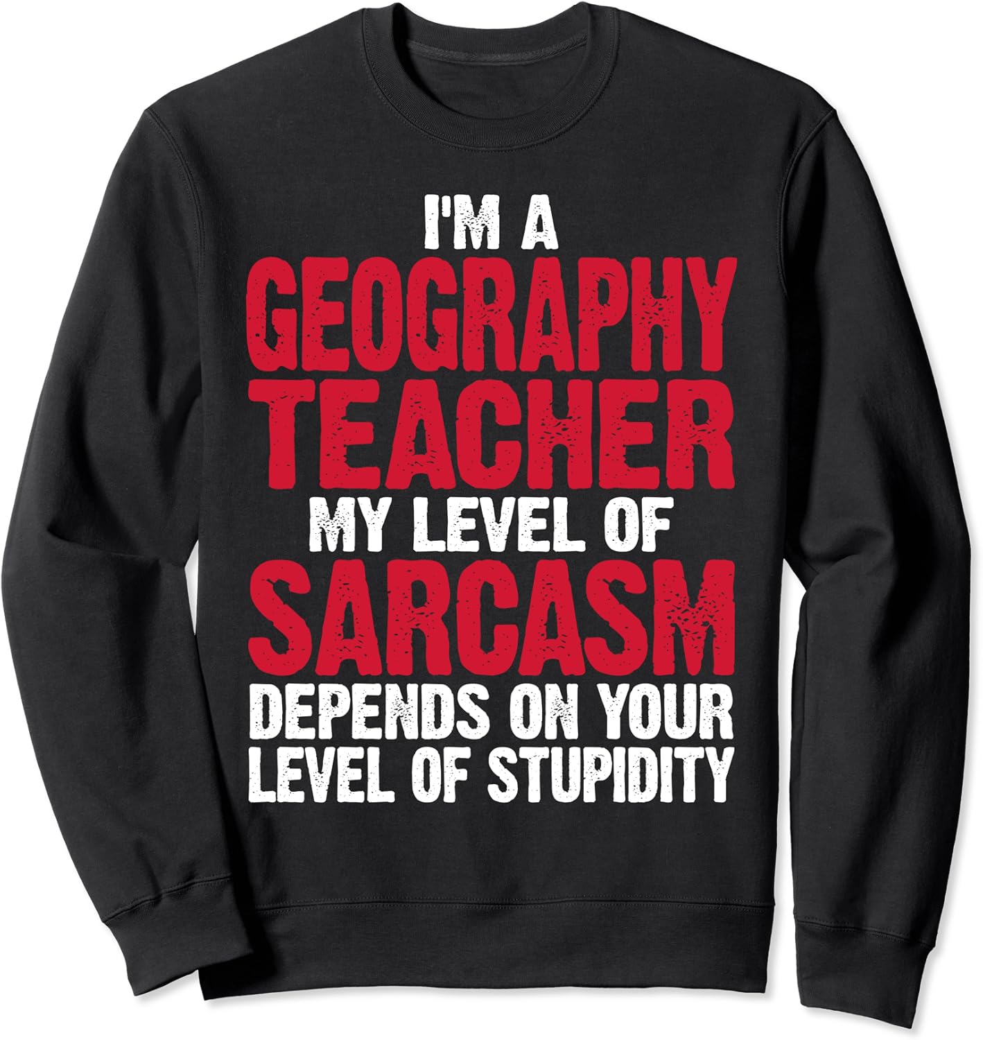 Funny Geography Teacher I'm a Geography Teacher Sweatshirt Amazon
